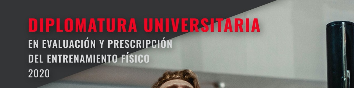 Diplomatura Universitaria en Evaluación y Prescripción del Entrenamiento Físico