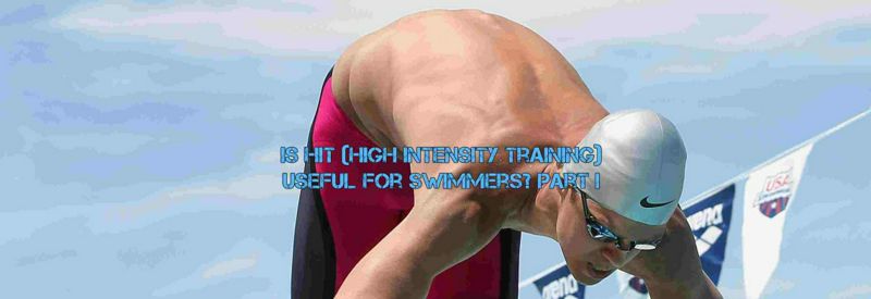 ¿El HIT (Entrenamiento de Alta Intensidad) es útil para nadadores?. Parte I.